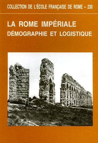 9782728303700-La Rome impériale. Démographie et logistique. Actes de la table ronde de Rome (2