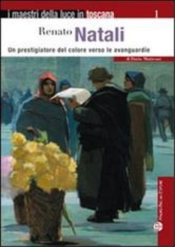 9788856400045-Renato Natali. Un prestigiatore del colore verso le avanguardie.