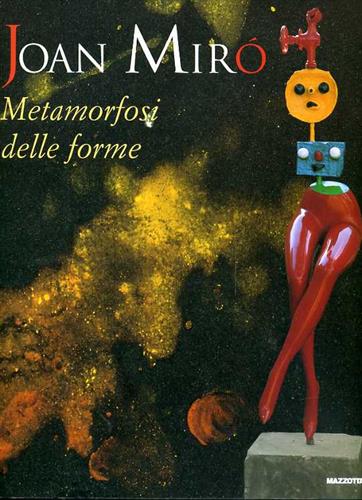 9788820216078-Joan Mirò. Metamorfosi delle forme.