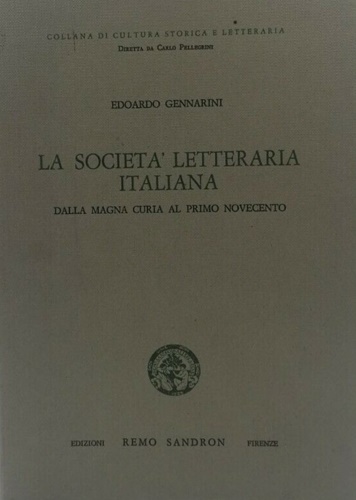 La società letteraria italiana. Dalla Magna Curia al primo novecento.