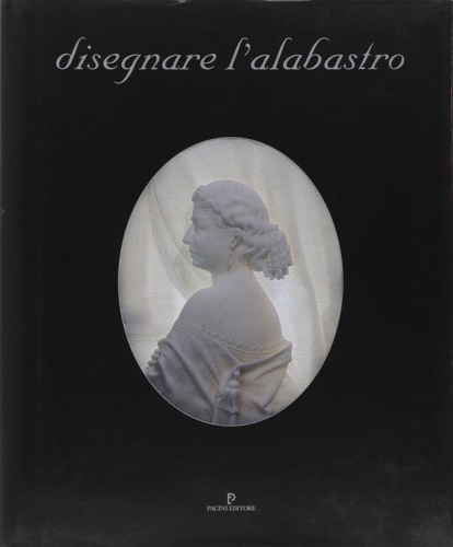 9788877812650-Disegnare l'alabastro.