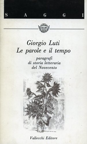 Le parole e il tempo. Paragrafi di storia letteraria del Novecento.