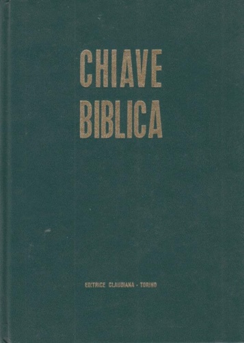 Chiave biblica ossia concordanza della Sacra Scrittura compilata sulla versione