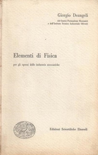 Elementi di Fisica per gli operai delle industrie meccaniche.