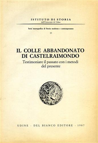 Il colle abbandonato di Castelraimondo. Testimoniare il passato con i metodi del