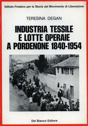 Industria tessile e lotte operaie a Pordenone (1840-1954).