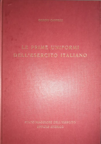 Le prime uniformi dell'Esercito Italiano.