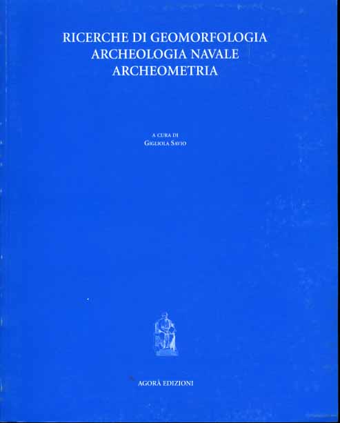 9788887218497-Ricerche di Geomorfologia. Archeologia Navale. Archeometria.