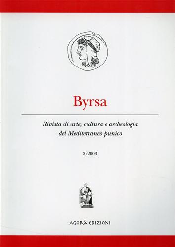 Byrsa. Rivista di arte, cultura e archeologia del Mediterraneo punico. II/2003.