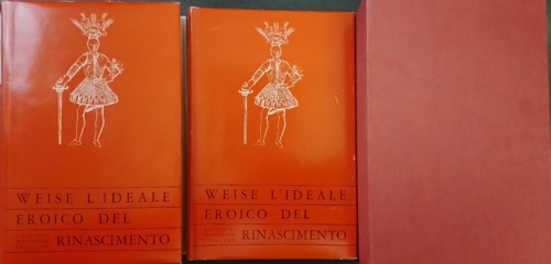 L'Ideale eroico del Rinascimento e le sue premesse umanistiche.