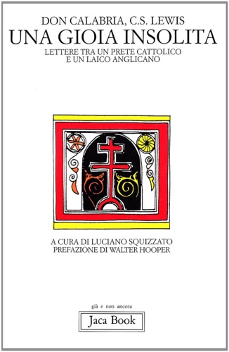 9788816302976-Una gioia insolita. Lettere tra un prete cattolico e un laico anglicano.