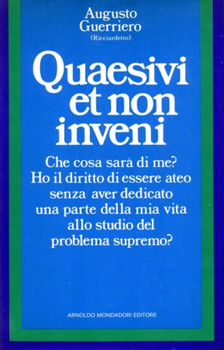 Quaesivi et non inveni. Che cosa sarà di me? Ho il diritto di essere ateo senza