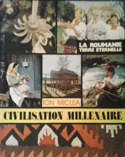 Civilisation Millénaire : la Roumanie, terre éternelle.