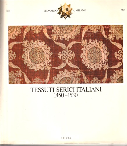 Tessuti serici italiani 1450 - 1530.