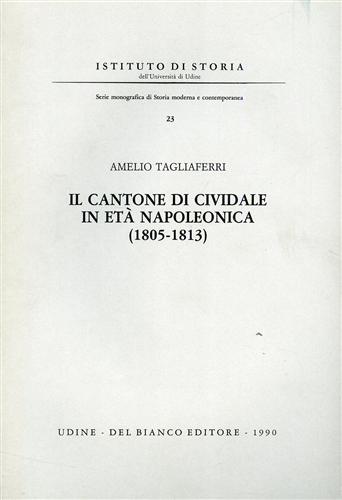 Il Cantone di Cividale in età napoleonica 1805-1813.