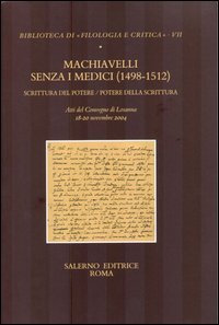 9788884025289-Machiavelli senza i Medici (1498-1512). Scrittura del potere/potere della scritt