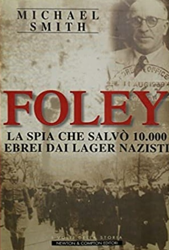 9788882892937-Foley. La spia che salvò 10.000 ebrei dai lager nazisti.
