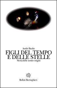 9788833913032-Figli del tempo e delle stelle. Storia delle nostre origini.