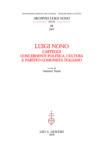 9788822257277-Luigi Nono. Carteggi concernenti politica, cultura e partito comunista italiano.