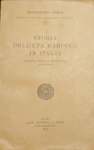 Storia della età barocca in Italia. Pensiero, poesia e letteratura, vita morale.