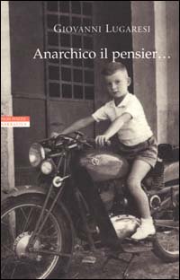 9788873057697-Anarchico il pensier....(fra libertari, preti, alpini e maestri).