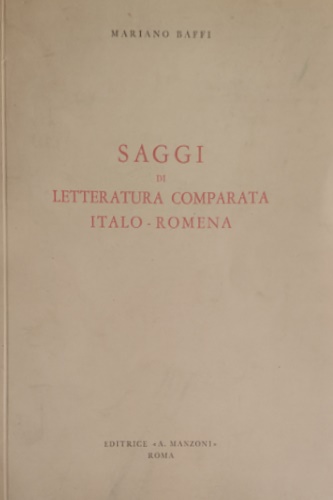 Saggi di letteratura comparata Italo - Romena.