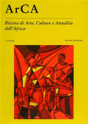 ArCa. Rivista di Arte, Culture e Attualità dell'Africa. 1-2/2004.