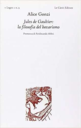 9788887657449-Jules de Gaultier: la filosofia del bovarismo.