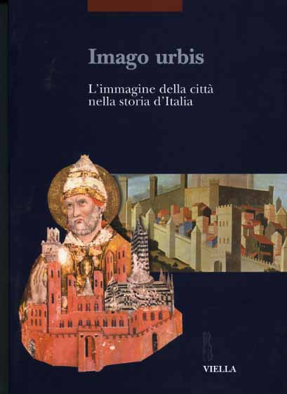 9788883340895-Imago Urbis. L'immagine della città nella storia d'Italia.