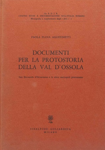 Documenti per la protostoria della Val d'Ossola. S.Bernardo di Ornavasso e le al
