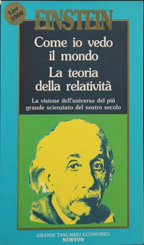 Come io vedo il mondo. La teoria della relatività.