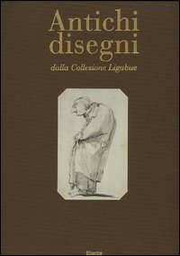 9788837040048-Antichi disegni dalla Collezione Ligabue.