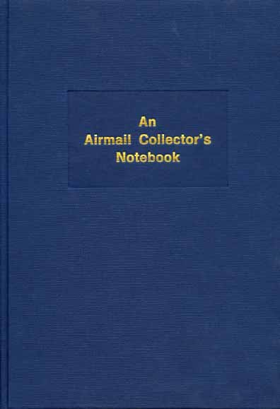 An Airmail Collector's Notebook.