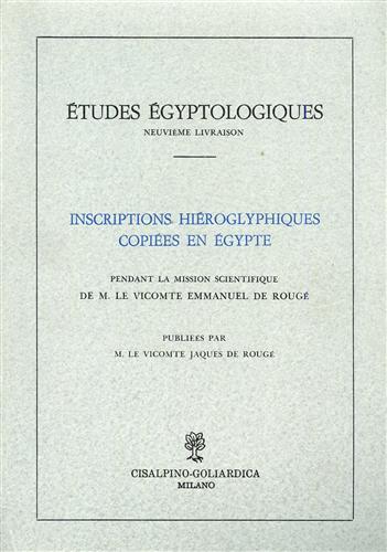 Inscriptions hiéroglyphiques copiées en Egypte pendant la mission scientifique d