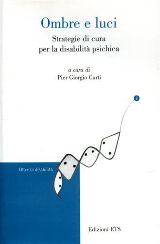 9788846720955-Ombre e luci. Strategie di cura per la disabilità psichica.