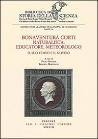 9788822257703-Bonaventura Corti. Naturalista, educatore, meteorologo. Il suo tempo e il nostro