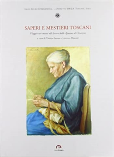 9788871452043-Saperi e mestieri toscani. Viaggio nei musei del lavoro dalle Apuane al Chiarone