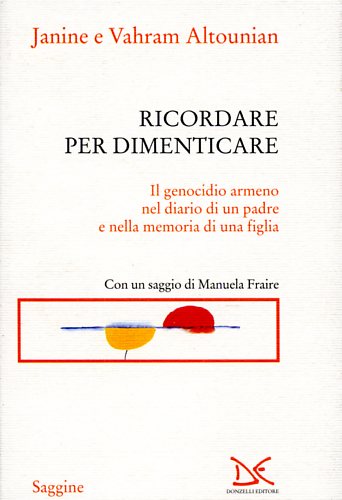 9788860361707-Ricordare per dimenticare. Il genocidio armeno nel diario di un padre e nella me