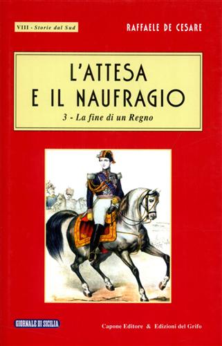 9788872612798-L'attesa e il naufragio. Vol.III: La fine di un Regno.