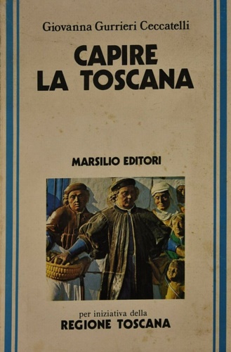 9788831743341-Capire la Toscana. Guida ai caratteri storico geografici,alle trasformazioni ter