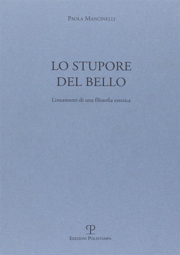 9788859604600-Lo stupore del bello. Lineamenti di una filosofia estetica.