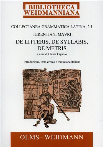 Collectanea Grammatica Latina. Pars 2: Terentiani Mauri de Litteris, de Syllabis