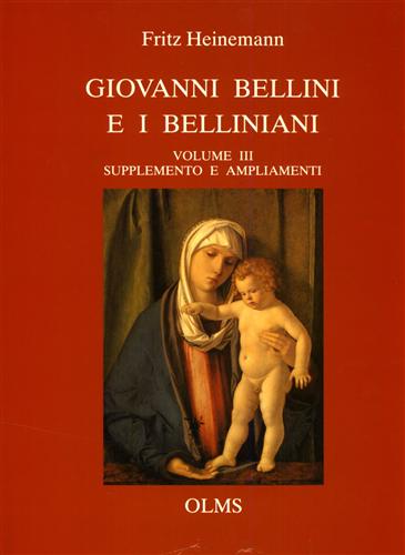 9783487094007-Giovanni Bellini e i Belliniani. Vol.III: Supplemento e ampliamenti.