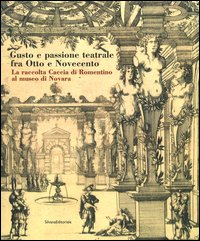 9788882156114-Gusto e passione teatrale fra Otto e Novecento. La raccolta Caccia di Romentino