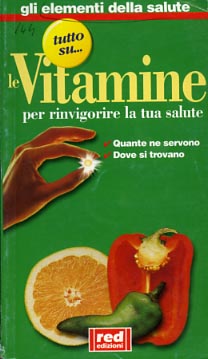 9788870312300-Le vitamine per rinvigorire la tua salute. Quante ne servono, dove si trovano.