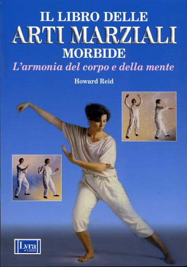 9788877331328-Il libro delle arti marziali morbide. L'armonia del corpo e della mente.