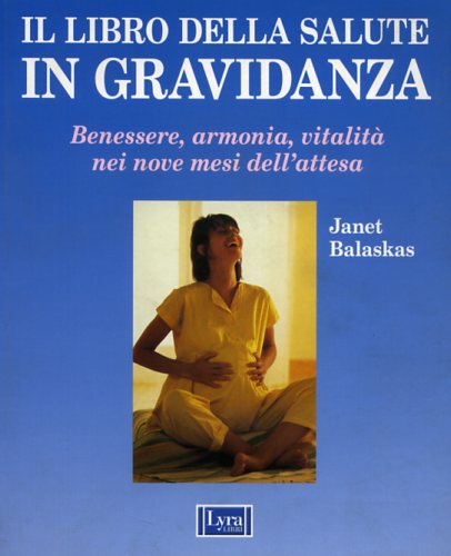 9788877331458-Il libro della salute in gravidanza. Guida pratica e completa per una gravidanza