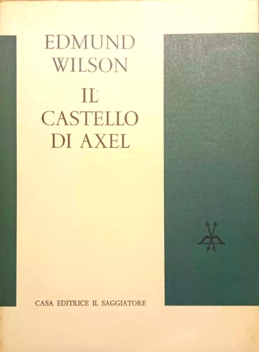 Il castello di Axel. Studio sugli sviluppi del Simbolismo tra il 1870 e il 1930.