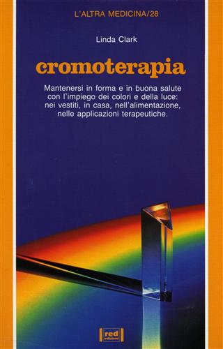 9788870311631-Cromoterapia. Mantenersi in forma e in buona salute con l'impiego dei colori e d