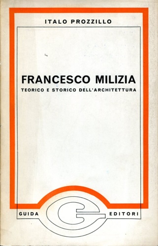 Francesco Milizia teorico e storico dell'architettura.